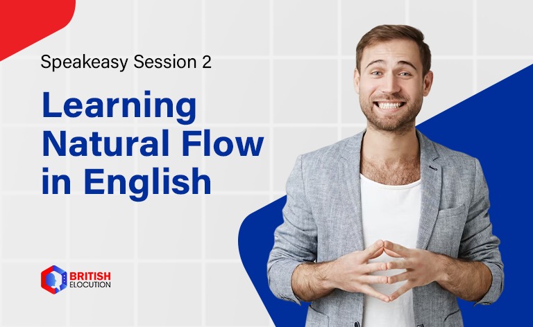 Speakeasy Session 2 Learning Natural Flow in English